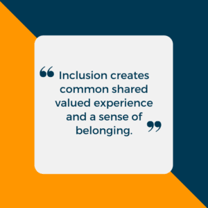 What is Diversity, Equity and Inclusion in Academia. Inclusion creates common shared valued experience and a sense of belonging.